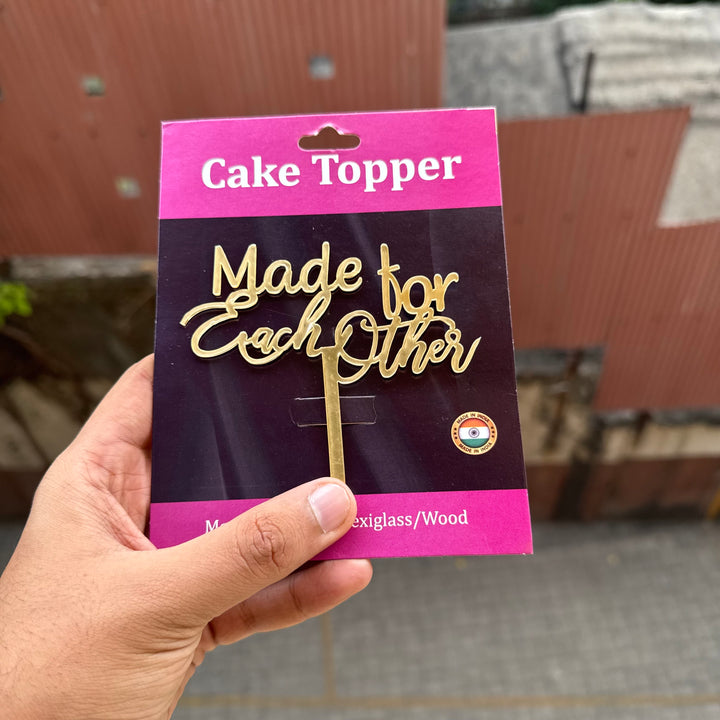 Made For Each Other - 4inch Acrylic Cake Topper • SVN Engagement / Anniversary
